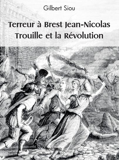 Brest sous la Terreur dans la tourmente révolutionnaire.